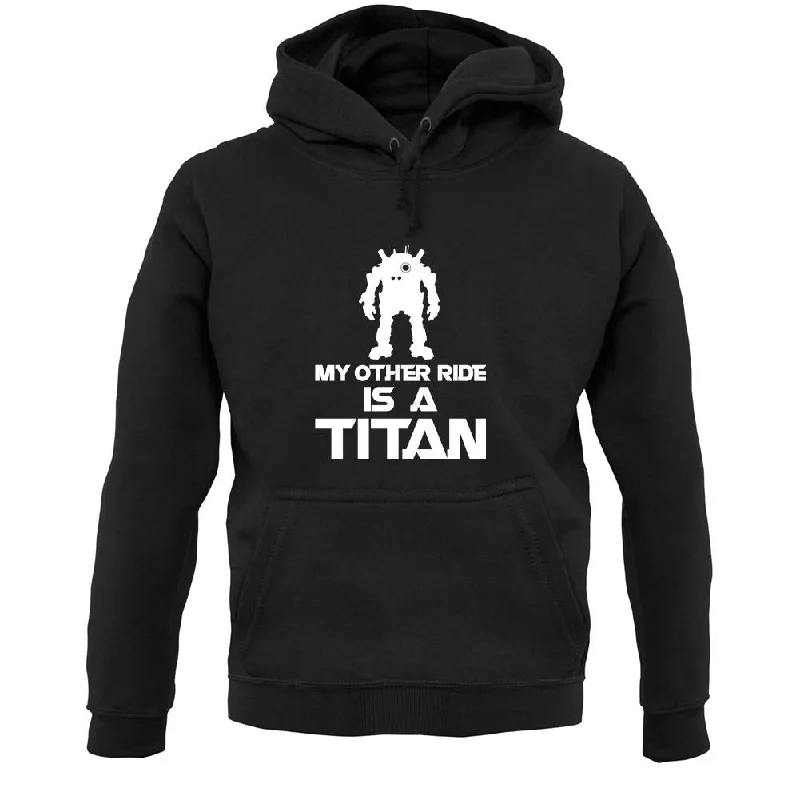 My Other Ride Is A Titan Unisex Hoodie Hoodie with Velcro Closure Adjustable Secure