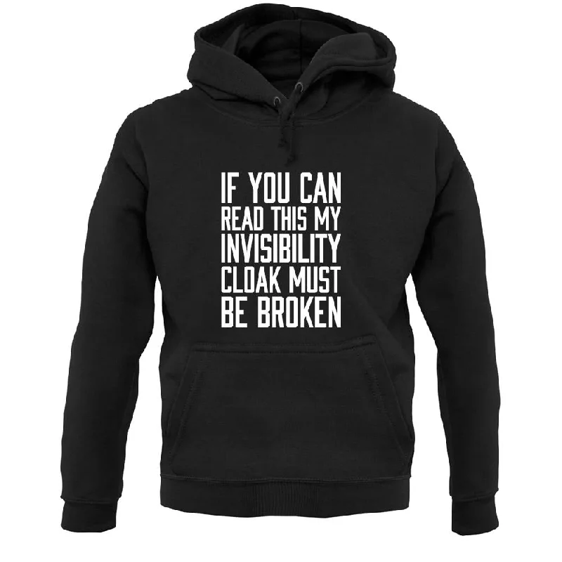 My Invisibility Cloak Must Be Broken Unisex Hoodie Hoodie with Applique Textured Unique