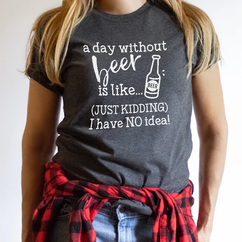 A Day Without Beer | Funny Drinking Shirts Casual Formal Business