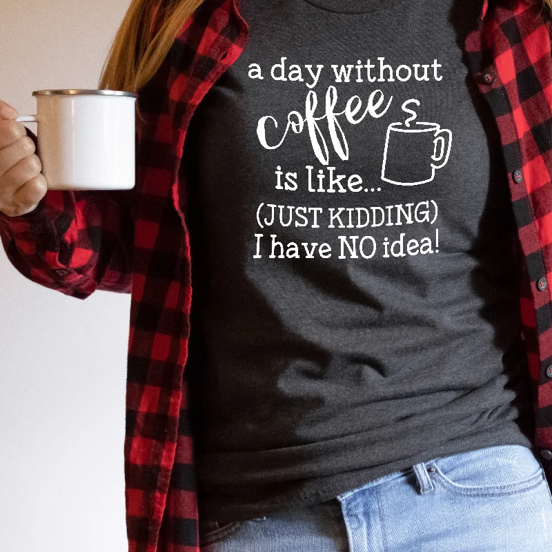 A Day Without Coffee | Funny Drinking Shirts Beaded Sequined Faux Fur