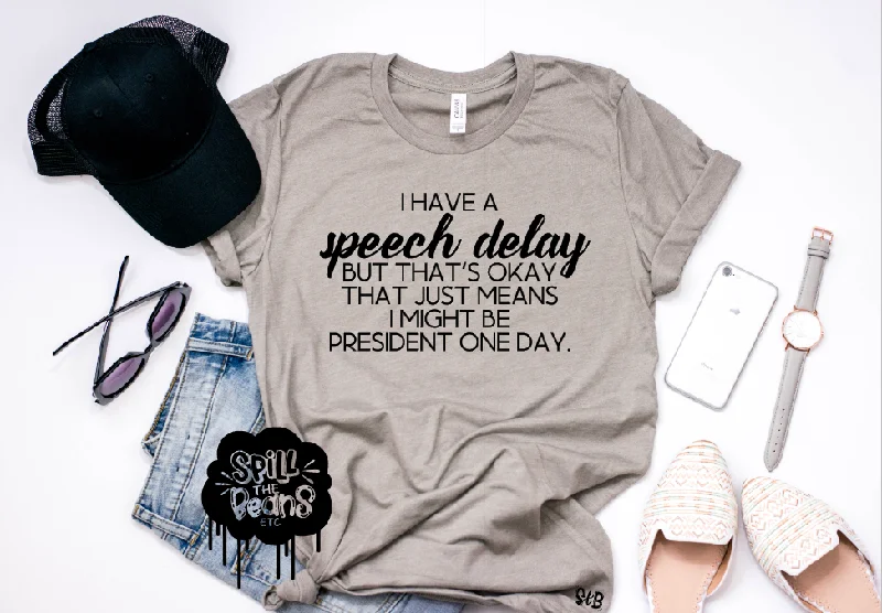 I have a Speech Delay ... Adult Shirt Hooded Caped Shawl Collar