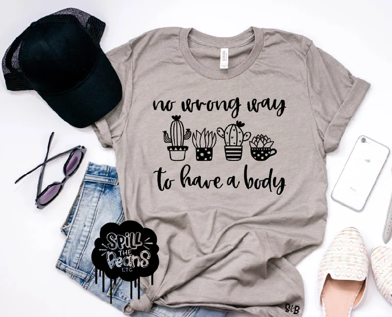 No Wrong Way to Have a Body Adult Shirt Anti-Pilling Machine Wash Handmade